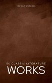 50 Classic Literature Works (eBook, ePUB)