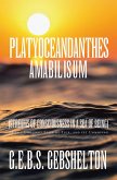 Platyoceandanthes amabilisum (Streams of Consciousness in a Sea of Being) (eBook, ePUB) Platyoceandanthes amabilisum (Streams of Consciousness in a Sea of Being) (eBook, ePUB)