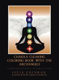 Chakra Clearing Coloring Book with the Archangels (eBook, ePUB)