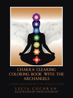 Chakra Clearing Coloring Book with the Archangels (eBook, ePUB) - Cochran, Lucia