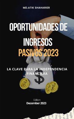 Oportunidades de ingresos pasivos 2023 (eBook, ePUB) - shaharier, Md.Atik