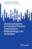 Universal Aspects of Scientific Practice: Commitment, Methodology, and Technique (eBook, PDF)