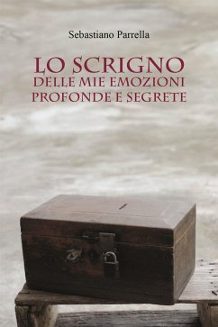 Lo scrigno delle mie emozioni profonde e segrete (eBook, ePUB) Cover Lo scrigno delle mie emozioni profonde e segrete (eBook, ePUB)