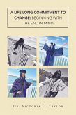 A Life-long Commitment to Change: Beginning with the End in Mind (eBook, ePUB)