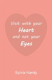Visit with your Heart and not your Eyes (eBook, ePUB)