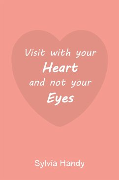 Visit with your Heart and not your Eyes (eBook, ePUB) - Handy, Sylvia