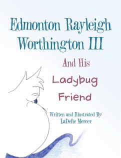 Edmonton Rayleigh Worthington III And His Ladybug Friend (eBook, ePUB) - Mercer, Ladelle