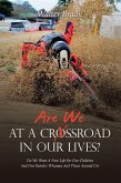 Are We At A Crossroad In Our Lives? (eBook, ePUB)