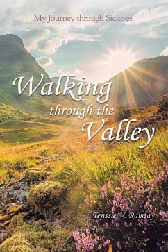 Walking through the Valley (eBook, ePUB) - Ramsay, Tenssie V.