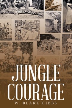 JUNGLE COURAGE (eBook, ePUB) - Gibbs, W. Blake