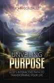 Unveiling Purpose (eBook, ePUB) Unveiling Purpose (eBook, ePUB)
