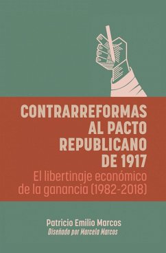 Contrarreformas al pacto republicano de 1917 (eBook, ePUB) - Marcos, Patricio Emilio