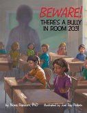 Beware! There's A Bully In Room 203! (eBook, ePUB)