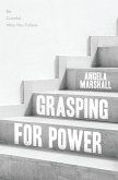 Grasping for Power (eBook, ePUB) Grasping for Power (eBook, ePUB)