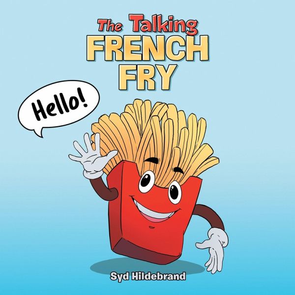 The Talking French Fry (eBook, ePUB) The Talking French Fry (eBook, ePUB)