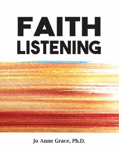 Faith Listening (eBook, ePUB) - Grace Ph. D., Jo Anne