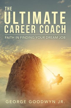 Cover The Ultimate Career Coach Faith In Finding Your Dream Job (eBook, ePUB)
