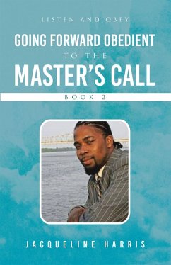 Going Forward Obedient To the Master's Call Book 2 (eBook, ePUB) - Harris, Jacqueline