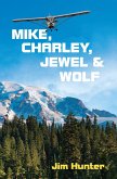 MIKE, CHARLEY, JEWEL & WOLF (eBook, ePUB)