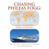 Chasing Phileas Fogg: (eBook, ePUB) - Bild 1