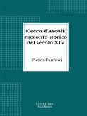 Cecco d'Ascoli: racconto storico del secolo XIV (eBook, ePUB)