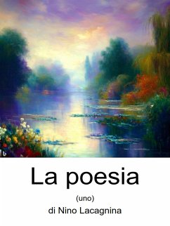 La poesia (uno) (eBook, ePUB) - Lacagnina, Antonio