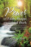 The Power of Faith, Prayer, and Hard Work (eBook, ePUB)