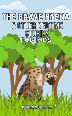 Cover The Brave Hyena & Other Bedtime Stories For Kids (eBook, ePUB)