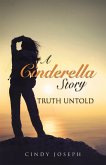 A Cinderella Story -Truth Untold (eBook, ePUB) A Cinderella Story -Truth Untold (eBook, ePUB)