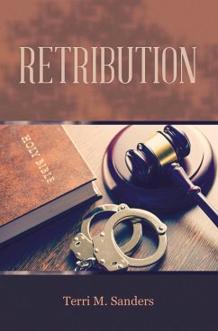 RETRIBUTION (eBook, ePUB) - Sanders, Terri M.