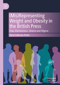 (Mis)Representing Weight and Obesity in the British Press (eBook, PDF) - Coltman-Patel, Tara