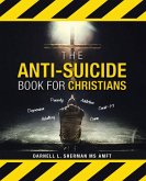 The Anti-Suicide Book For Christians (eBook, ePUB)