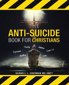 The Anti-Suicide Book For Christians (eBook, ePUB) - Sherman Amft, Darnell L.