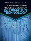 Incident Management Process Guide For Information Technology (eBook, ePUB)