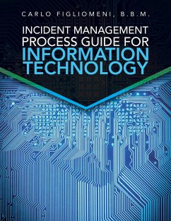 Incident Management Process Guide For Information Technology (eBook, ePUB) - Figliomeni B. B. M., Carlo