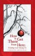 How to Get There From Here (eBook, ePUB) - Bild 1