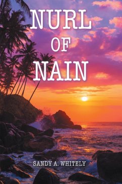 NURL OF NAIN (eBook, ePUB) - Whitely, Sandy A.
