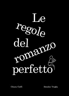 Le regole del romanzo perfetto (eBook, ePUB) - Cioffi, Chiara; Treglia, Doralice