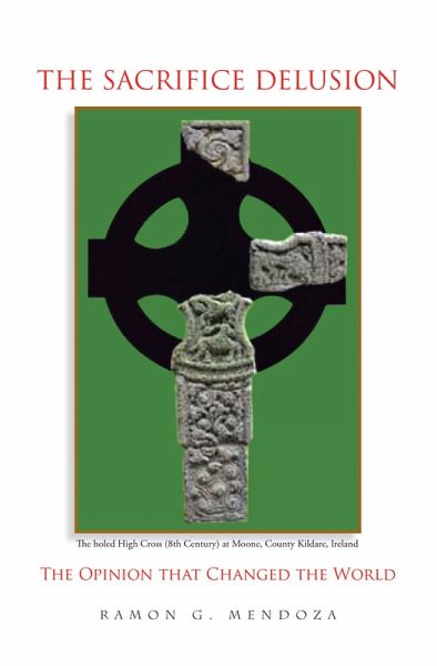 THE SACRIFICE DELUSION : The Opinion that Changed the World (eBook, ePUB)