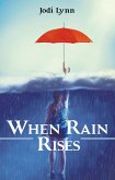 When Rain Rises (eBook, ePUB) When Rain Rises (eBook, ePUB)
