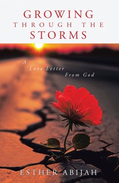 Growing Through The Storms (eBook, ePUB) - Abijah, Esther