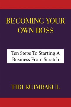 Becoming Your Own Boss (eBook, ePUB) - Kuimbakul, Tiri