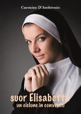 Ssuor Elisabetta un ciclone in convento (eBook, ePUB)