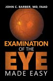 Examination of the Eye Made Easy (eBook, ePUB)
