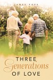 Three Generations of Love (eBook, ePUB) Three Generations of Love (eBook, ePUB)