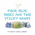 Four Blue Shoes and Two Sticky Hands (eBook, ePUB) Four Blue Shoes and Two Sticky Hands (eBook, ePUB)