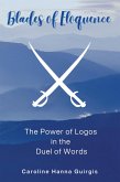 Blades of Eloquence The Power of Logos in the Duel of Words (eBook, ePUB)