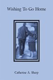 Wishing To Go Home (eBook, ePUB)