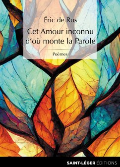 Cet amour inconnu d'où monte la parole (eBook, ePUB) - de Rus, Eric