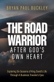 The Road Warrior After God's Own Heart (eBook, ePUB)